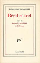 Couverture du livre « Récit secret ; journal (1944-1945) ; exorde » de Pierre Drieu La Rochelle aux éditions Gallimard