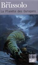 Couverture du livre « La planète des ouragans » de Serge Brussolo aux éditions Folio