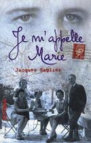 Couverture du livre « Je m'appelle Marie » de Jacques Saglier aux éditions Gallimard-jeunesse