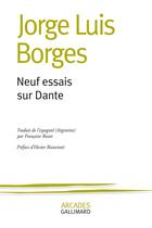 Couverture du livre « Neuf essais sur Dante » de Jorge Luis Borges aux éditions Gallimard