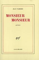 Couverture du livre « Monsieur monsieur » de Jean Tardieu aux éditions Gallimard