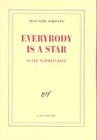 Couverture du livre « Everybody is a star : Suite napolitaine » de Jean-Noel Schifano aux éditions Gallimard