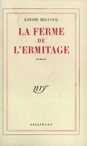 Couverture du livre « La ferme de l'ermitage » de Bellocq Louise aux éditions Gallimard (patrimoine Numerise)