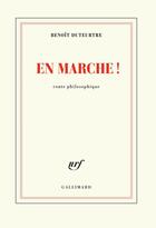 Couverture du livre « En marche ! » de Benoit Duteurtre aux éditions Gallimard