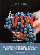 Couverture du livre « Le vin par ceux qui le font pour ceux qui le boivent » de Sylvie Augereau aux éditions Hoebeke