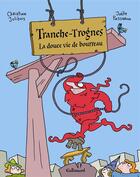 Couverture du livre « Tranche-trognes t.2 ; la douce vie de bourreau » de Joelle Passeron et Christian Jolibois aux éditions Gallimard Bd Streaming