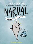 Couverture du livre « Les aventures de Narval et Méduse t.1 ; Narval, licorne de la mer » de Ben Clanton aux éditions Gallimard-jeunesse