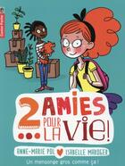 Couverture du livre « Deux amies pour la vie ! t.1 ; un mensonge gros comme ça ! » de Anne-Marie Pol et Isabelle Maroger aux éditions Pere Castor