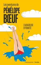 Couverture du livre « Les aventures de Pénélope Boeuf ; l'audacieuse effrontée » de Penelope Boeuf aux éditions Flammarion