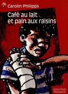 Couverture du livre « Cafe au lait et pain aux raisins - - roman, junior des 10/11ans » de Carolin Philipps aux éditions Pere Castor