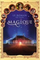 Couverture du livre « Magique ; le roman du film » de Gudule/Muyl aux éditions Nathan