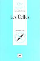 Couverture du livre « Les Celtes » de Venceslas Kruta aux éditions Que Sais-je ?