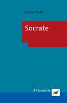 Couverture du livre « Socrate » de Francis Wolff aux éditions Presses Universitaires De France