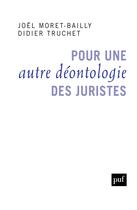 Couverture du livre « Pour une autre déontologie des juristes » de Truchet/Didier et Joel Moret-Bailly aux éditions Puf