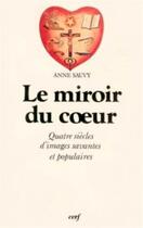 Couverture du livre « Le miroir du coeur » de Anne Sauvy aux éditions Cerf
