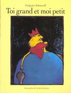 Couverture du livre « Toi grand et moi petit » de Gregoire Solotareff aux éditions Ecole Des Loisirs