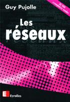 Couverture du livre « Les réseaux (2e édition) » de Guy Pujolle aux éditions Eyrolles