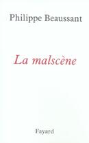 Couverture du livre « La mal-scene » de Philippe Beaussant aux éditions Fayard