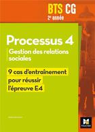 Couverture du livre « REUSSIR L'EPREUVE E4 ; processus 4 ; BTS CG 2e année ; gestion des relations sociales ; 9 cas d'entraînement pour réussir l'épreuve E4 (édition 2017) » de Nadine Bonhivers aux éditions Foucher