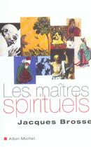 Couverture du livre « Les Maitres Spirituels » de Jacques Brosse aux éditions Albin Michel