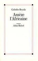 Couverture du livre « Asseze l'africaine » de Calixthe Beyala aux éditions Albin Michel