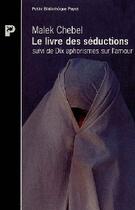 Couverture du livre « Le Livre Des Seductions » de Malek Chebel aux éditions Payot