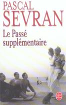 Couverture du livre « Le passe supplementaire » de Sevran-P aux éditions Le Livre De Poche