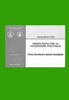 Couverture du livre « Meso-analyse de l'économie politique ; une écriture pluri-modale » de Jacqueline Fau aux éditions Cujas