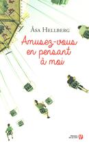 Couverture du livre « Amusez-vous en pensant à moi » de Asa Hellberg aux éditions Presses De La Cite