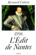 Couverture du livre « L'edit de nantes 1598 » de Bernard Cottret aux éditions Perrin