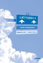 Couverture du livre « Latitudes niv.3 - guide pedagogique - version papier » de Yves Loiseau aux éditions Didier