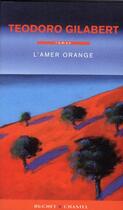 Couverture du livre « L'amer orange » de Teodoro Gilabert aux éditions Buchet Chastel