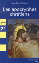 Couverture du livre « Les apocryphes chrétiens » de Jean-Daniel Dubois aux éditions J'ai Lu