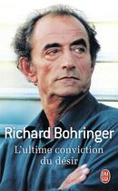 Couverture du livre « L'ultime conviction du desir » de Richard Bohringer aux éditions J'ai Lu