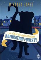 Couverture du livre « Le chat du bibliothécaire Tome 5 : admiration funeste » de Miranda James aux éditions J'ai Lu
