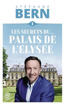 Couverture du livre « Les secrets du Palais de l'Elysée » de Stephane Bern aux éditions J'ai Lu