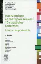 Couverture du livre « Interventions et thérapies brèves ; 10 stratégies concrètes » de Yves Doutrelugne aux éditions Elsevier-masson