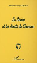 Couverture du livre « Le Bénin et les droits de l'homme » de Barnabe George Gbago aux éditions Editions L'harmattan