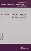 Couverture du livre « LES PARTIS POLITIQUES : Quelles perspectives ? » de  aux éditions Editions L'harmattan