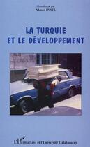 Couverture du livre « La Turquie Et Le Developpement » de Ahmet Insel aux éditions L'harmattan