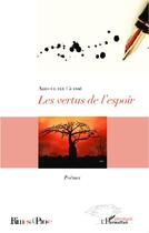 Couverture du livre « Les vertus de l'espoir » de Abdoulaye Guisse aux éditions Editions L'harmattan