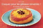 Couverture du livre « Les gâteaux renversés ! 30 recettes de nos mamies » de Jean-Luc Sady aux éditions Mango