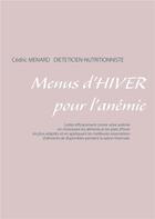 Couverture du livre « Menus d'hiver pour l'anémie » de Cedric Menard aux éditions Books On Demand