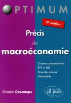 Couverture du livre « Precis de macroeconomie 2e edition » de Christian Descamps aux éditions Ellipses