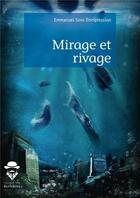 Couverture du livre « Mirage et rivage » de Emmanuel Soro Donipiession aux éditions Societe Des Ecrivains