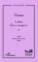 Couverture du livre « Lettres d'un voyageur Tome 2 ; Venise » de George Sand aux éditions L'harmattan