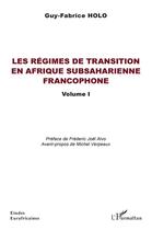 Couverture du livre « Les régimes de transition en Afrique subsaharienne francophone Tome 1 » de Guy-Fabrice Holo aux éditions L'harmattan