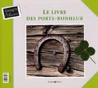 Couverture du livre « Le livre des porte-bonheur » de Brigitte Jobbe-Duval aux éditions Archives Et Culture