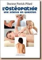 Couverture du livre « L'Osteopathie Une Science En Question » de Dr Patrick Pilard aux éditions Dorval