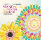 Couverture du livre « Mandalas de la pensée positive ; à colorier » de Christelle Gossart aux éditions Almora